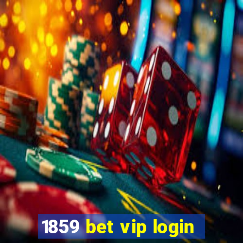 1859 bet vip login